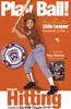 Play_ball__the_authentic_Little_League_baseball_guide_to_basic_hitting___DVD